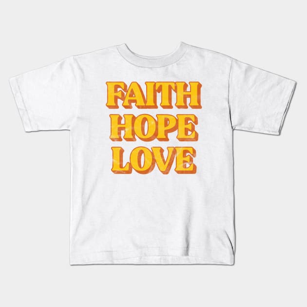 Vintage Faith Hope Love Christian Kids T-Shirt by JeanetteThomas